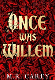 Once Was Willem (M.R. Carey)