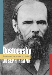 Dostoevsky 5 - The Mantle of the Prophet (Joseph Frank)