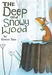 The Deep and Snowy Wood (Tate, Elwyn)