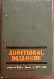 Additional Dialogue: Letters of Dalton Trumbo, 1942-1962 (Dalton Trumbo)