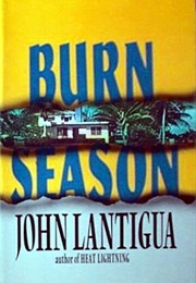 Burn Season (John Lantigua)