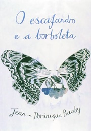 O Escafandro E a Borboleta (Jean-Dominique Bauby)