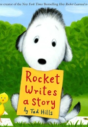 Rocket Writes a Story (Tad Hills)