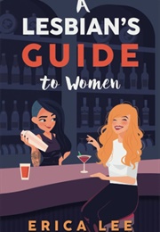 A Lesbian's Guide to Women (Erica Lee)