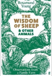 The Wisdom of Sheep & Other Animals (Rosamund Young)
