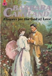 Flowers for the God of Love (Barbara Cartland)