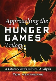Approaching the Hunger Games Trilogy (Tom Henthorne)