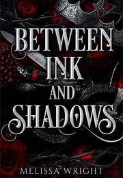 Between Ink and Shadows (Wright, Melissa)