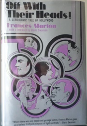 Off With Their Heads!: A Serio-Comic Tale of Hollywood, (Frances Marion)
