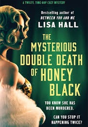 The Mysterious Double Death of Honey Black (Lisa Hall)