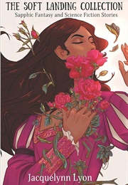 The Soft Landing Collection (Jacquelynn Lyon)