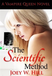 The Scientific Method (Joey W. Hill)