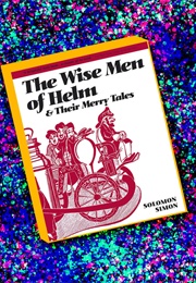 The Wise Men of Helm & Their Merry Tales (Solomon Simon)