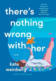 There's Nothing Wrong With Her (Kate Weinburg)