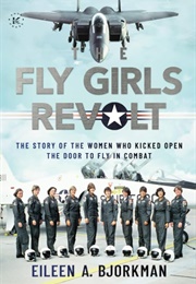 The Fly Girls Revolt (Eileen Bjorkman)
