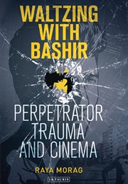 Waltzing With Bashir (Raya Morag)