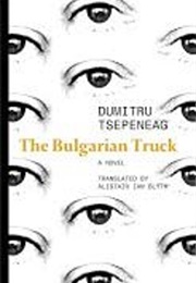The Bulgarian Truck (Dumitru Tsepeneag)
