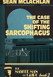 The Case of the Shifting Sarcophagus (Sean McLachlan)