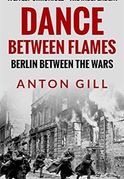 Dance Between Flames (Anton Gill)
