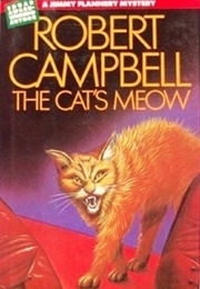The Cat's Meow: A Jimmy Flannery Mystery (Robert Wright Campbell)