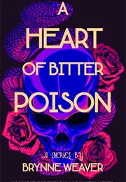 A Heart of Bitter Poison (Brynne Weaver)