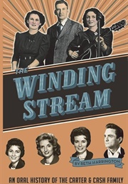 The Winding Stream: An Oral History of the Carter & Cash Family (Beth Harrington)