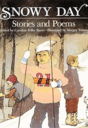 Snowy Day: Stories and Poems (Caroline Feller Bauer)