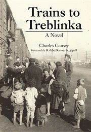 Trains to Treblinka (Charles Causey)
