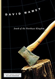 South of the Northeast Kingdom (David Mamet)