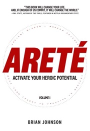 Areté: Activate Your Heroic Potential (Brian Johnson)