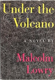 Under the Volcano (Malcolm Lowry)