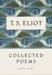 T.S. Eliot Collected Poems, 1909-1962 (Eliot, T. S.)