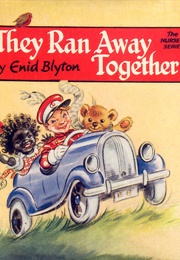 They Ran Away Together (Enid Blyton)