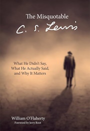 The Misquotable C. S. Lewis (William O'flaherty)