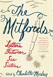 The Mitfords: Letters Between Six Sisters (Charlotte Mosley)
