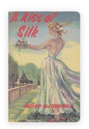 A Kiss of Silk (Barbara McCorquodale)