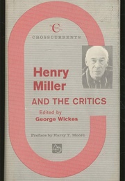 Henry Miller and the Critics (Edited by George Wickes)