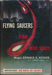 Flying Saucers From Outer Space (Donald Keyhoe)