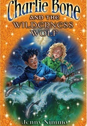 Charlie Bone and the Wilderness Wolf (Jenny Nimmo)