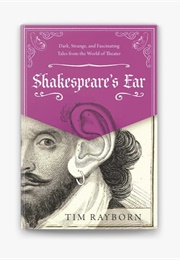 Shakespeare's Ear (Tim Rayborn)