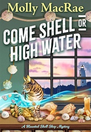 Come Shell or High Water (Molly MacRae)