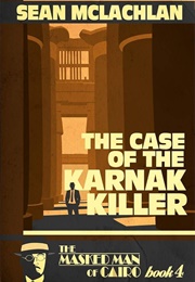 The Case of the Karnak Killer (Sean McLachlan)