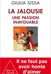 La Jalousie : Une Passion Inavouable (Giulia Sissa)