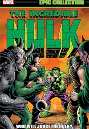 Incredible Hulk Epic Collection- Who Will Judge the Hulk? (Roy Thomas)