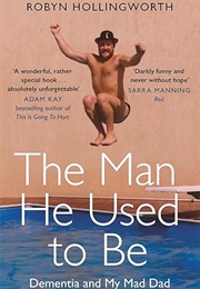 The Man He Used to Be (Robyn Hollingworth)