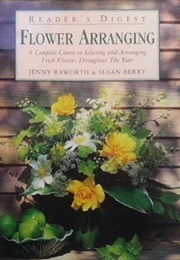 Flower Arranging (Raworth, Jenny & Berry, Susan)
