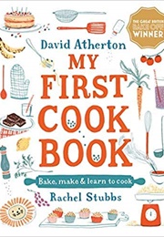 My First Cook Book: Bake, Make & Learn to Cook (David Atherton)