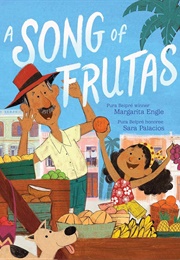 A Song of Frutas (Margarita Engle)