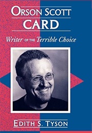 Orson Scott Card: Writer of the Terrible Choice (Edith S. Tyson)