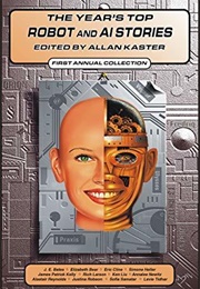 The Year's Top Robot and AI Stories 1 (Allan Kaster)
